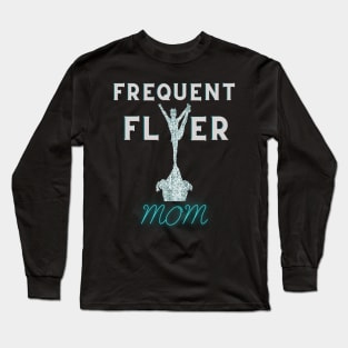 Cheer Flyer mom Long Sleeve T-Shirt